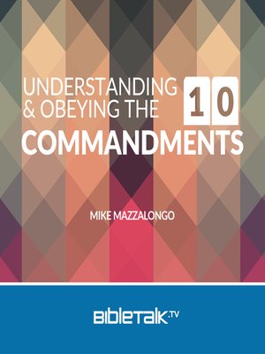 cover image of Understanding and Obeying the 10 Commandments